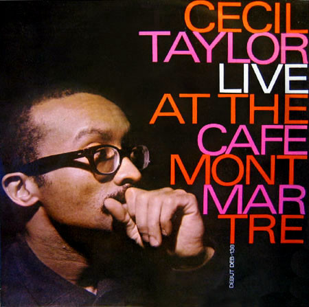 Cecil Taylor: Live at the Cafe Montmartre (1963)